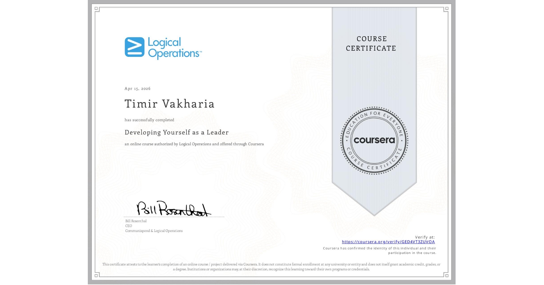 View certificate for Timir Vakharia, Developing Yourself as a Leader, an online non-credit course authorized by Logical Operations and offered through Coursera