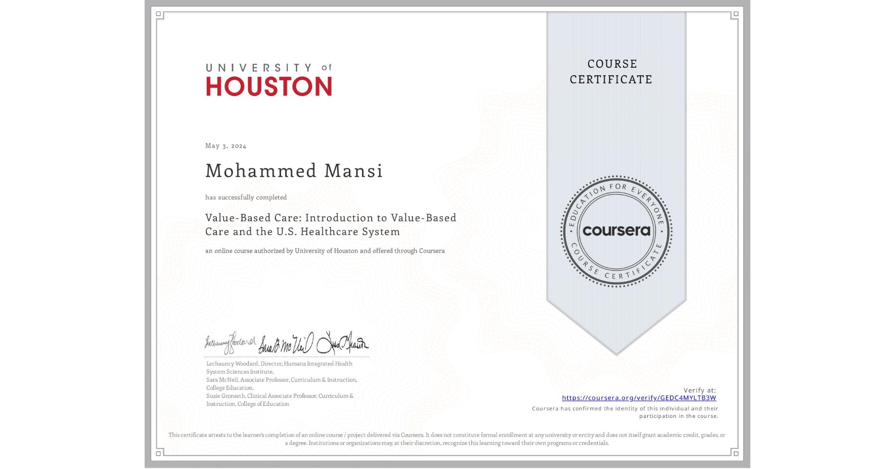 View certificate for Mohammed Mansi, Value-Based Care: Introduction to Value-Based Care and the U.S. Healthcare System, an online non-credit course authorized by University of Houston and offered through Coursera