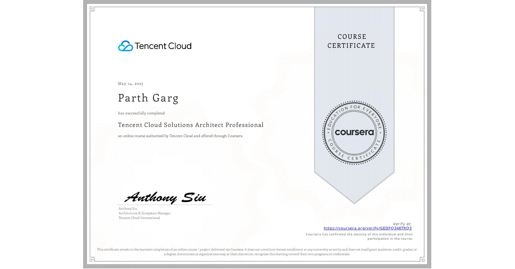 View certificate for Parth Garg, Tencent Cloud Solutions Architect Professional, an online non-credit course authorized by Tencent Cloud and offered through Coursera