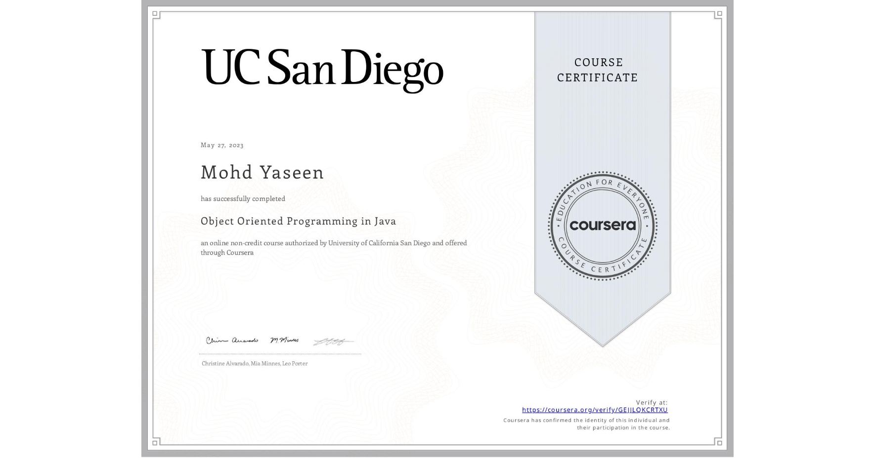 View certificate for Mohd Yaseen, Object Oriented Programming in Java, an online non-credit course authorized by University of California San Diego and offered through Coursera