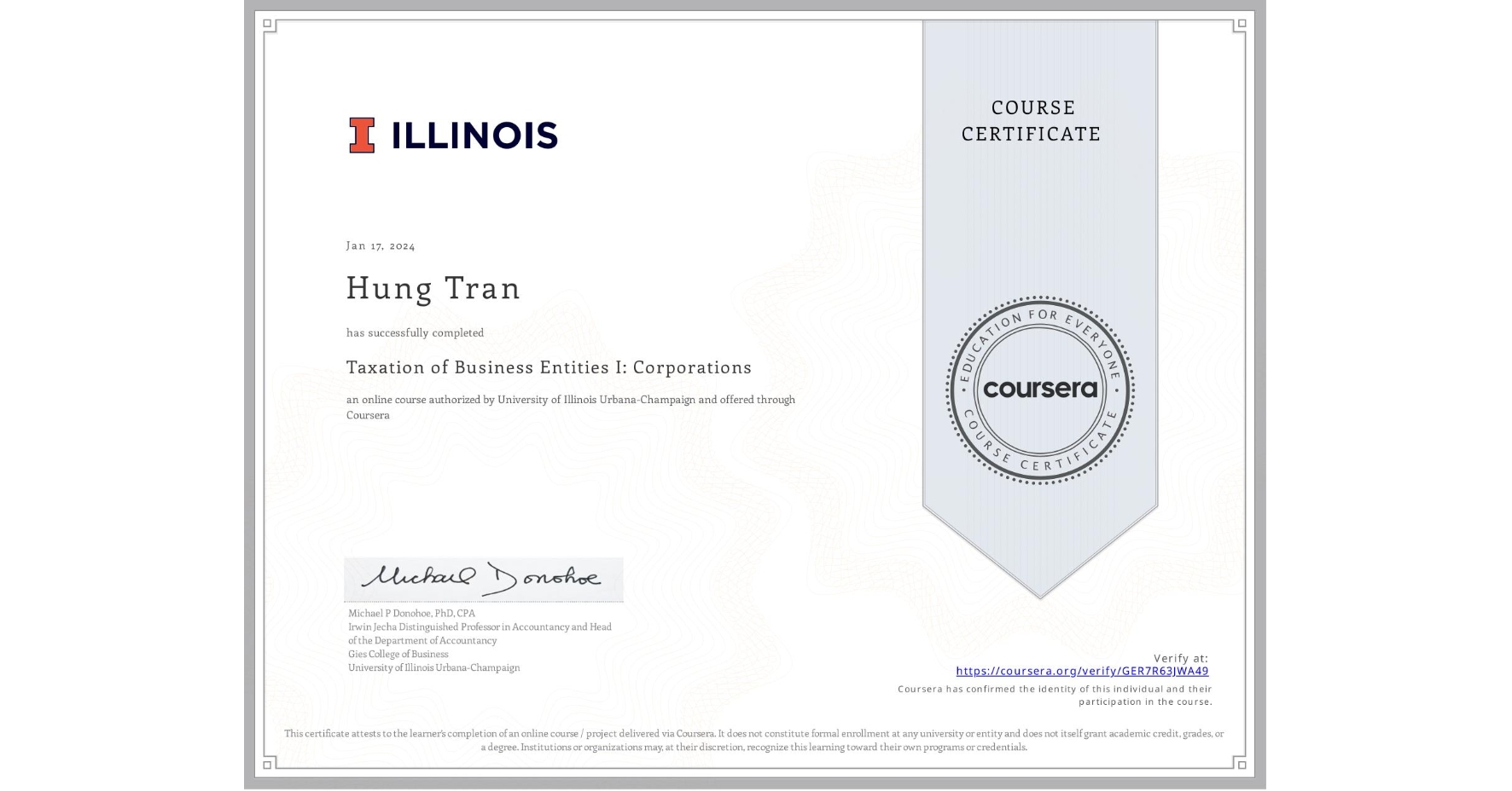 View certificate for Hung Tran, Taxation of Business Entities I: Corporations, an online non-credit course authorized by University of Illinois Urbana-Champaign and offered through Coursera