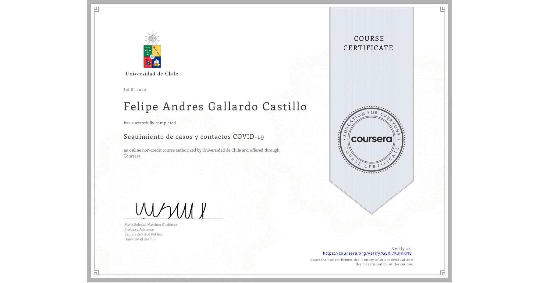 View certificate for Felipe Andres Gallardo Castillo, Seguimiento de casos y contactos COVID-19, an online non-credit course authorized by Universidad de Chile and offered through Coursera