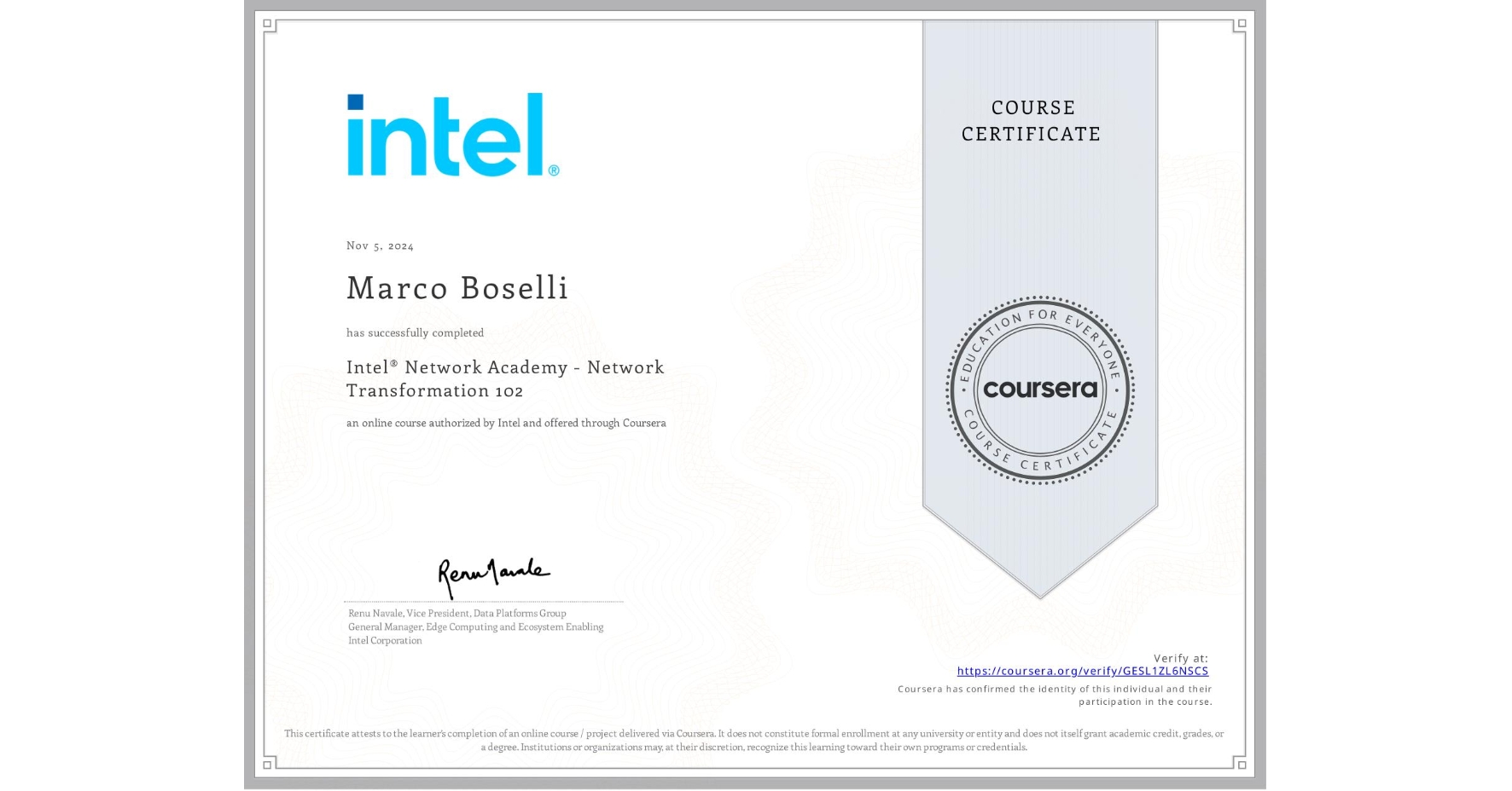 View certificate for Marco Boselli, Intel® Network Academy - Network Transformation 102, an online non-credit course authorized by Intel and offered through Coursera