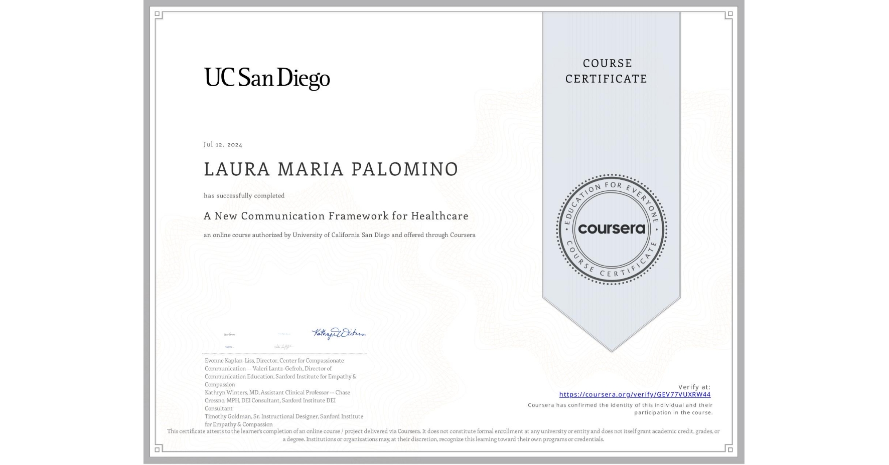 View certificate for LAURA MARIA PALOMINO , A New Communication Framework for Healthcare, an online non-credit course authorized by University of California San Diego and offered through Coursera