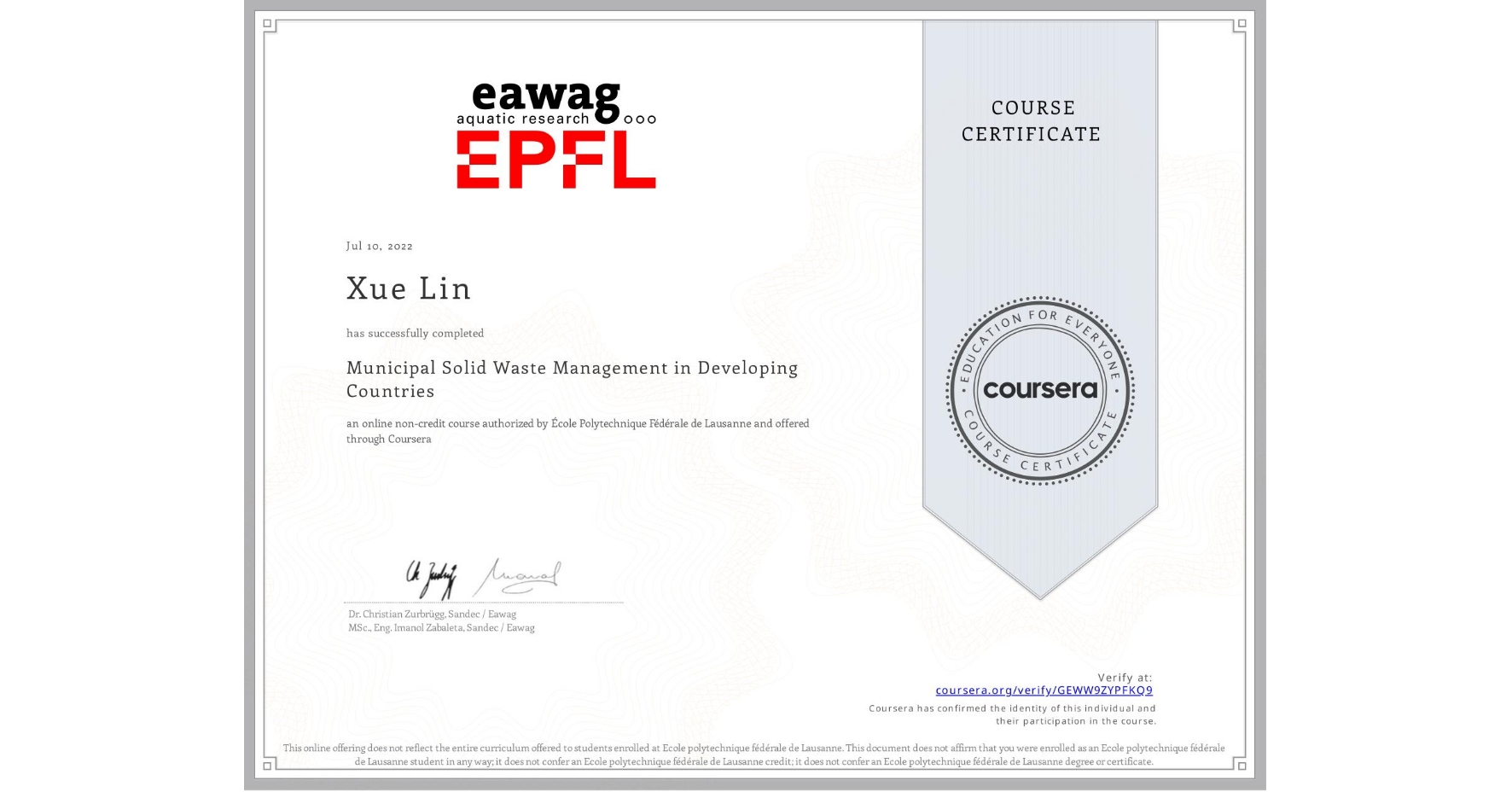 View certificate for Xue Lin, Municipal Solid Waste Management in Developing Countries, an online non-credit course authorized by École Polytechnique Fédérale de Lausanne and offered through Coursera