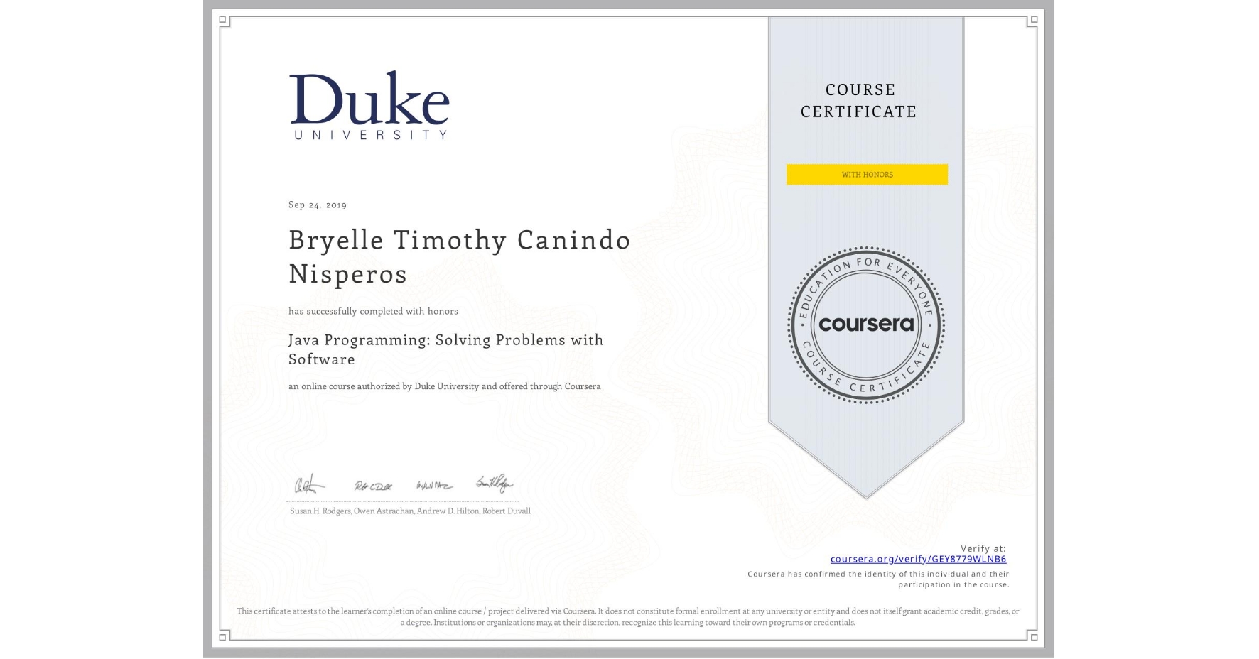 View certificate for Bryelle Timothy Canindo Nisperos, Java Programming: Solving Problems with Software, an online non-credit course authorized by Duke University and offered through Coursera