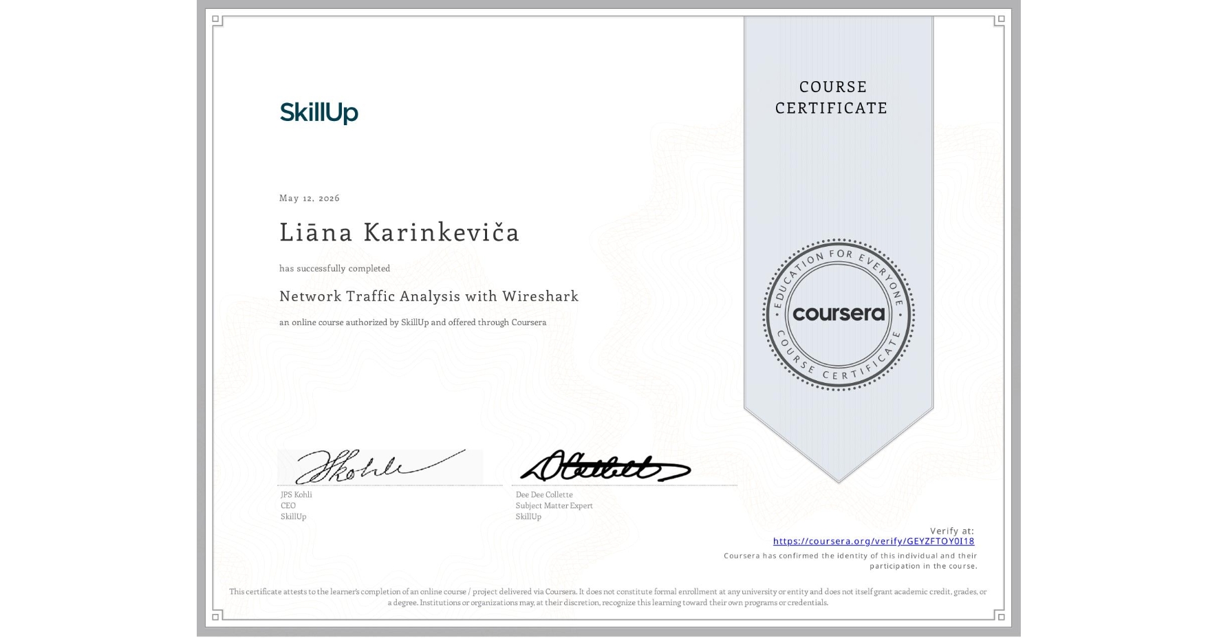 View certificate for Liāna Karinkeviča , Network Traffic Analysis with Wireshark, an online non-credit course authorized by SkillUp and offered through Coursera