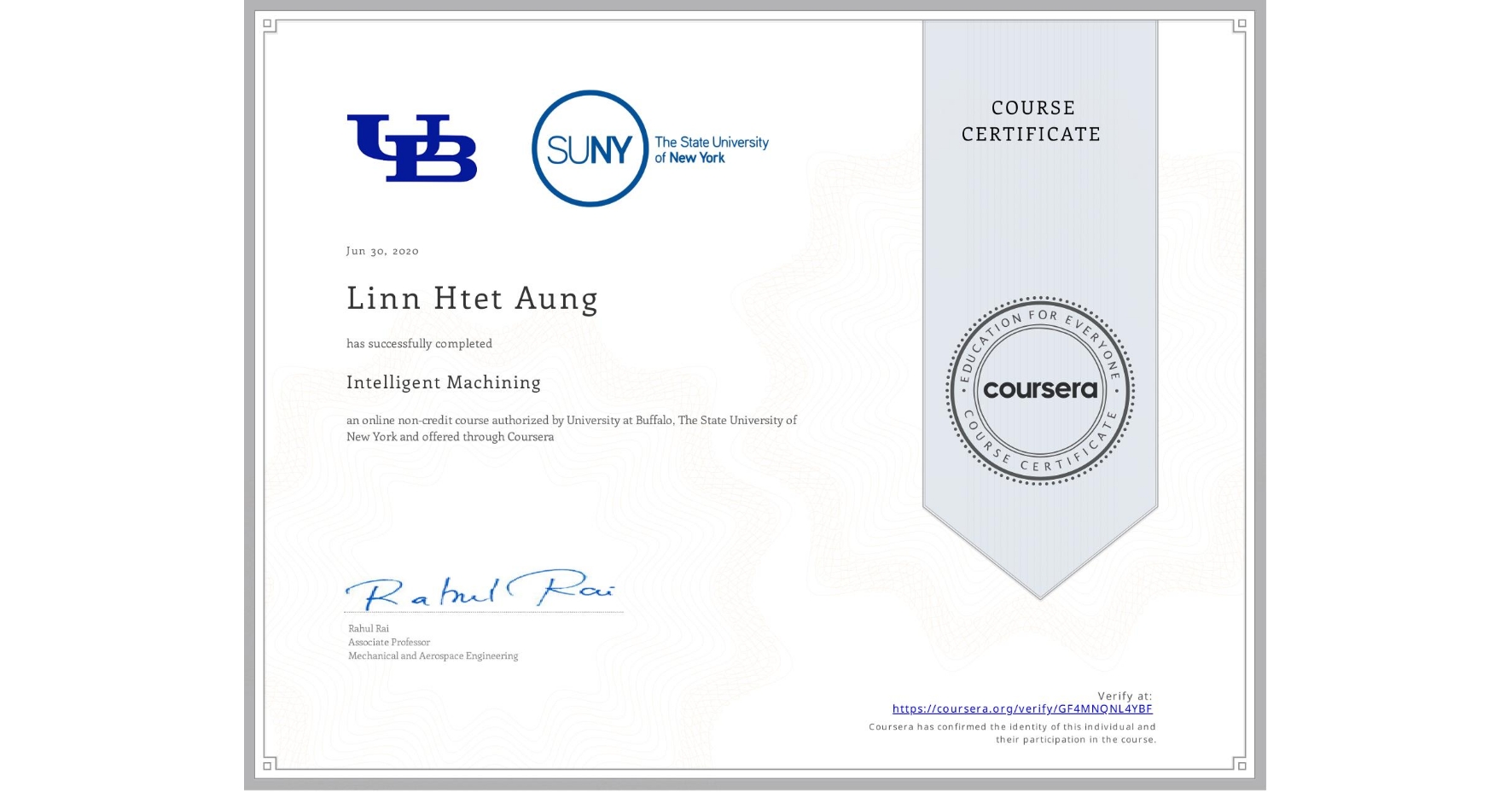View certificate for Linn Htet Aung , Intelligent Machining, an online non-credit course authorized by University at Buffalo & The State University of New York and offered through Coursera