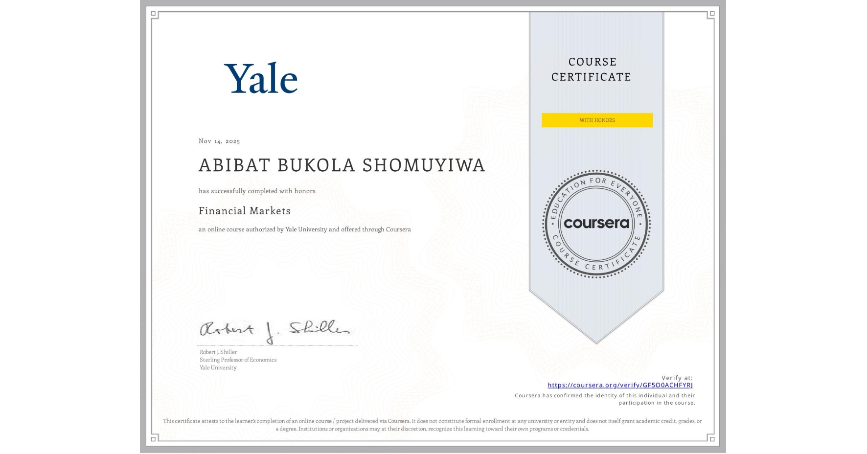 View certificate for ABIBAT BUKOLA SHOMUYIWA, Financial Markets, an online non-credit course authorized by Yale University and offered through Coursera