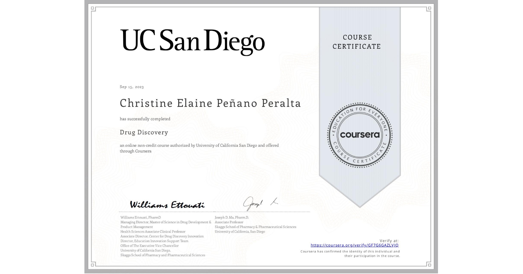 View certificate for Christine Elaine PeƱano Peralta, Drug Discovery , an online non-credit course authorized by University of California San Diego and offered through Coursera