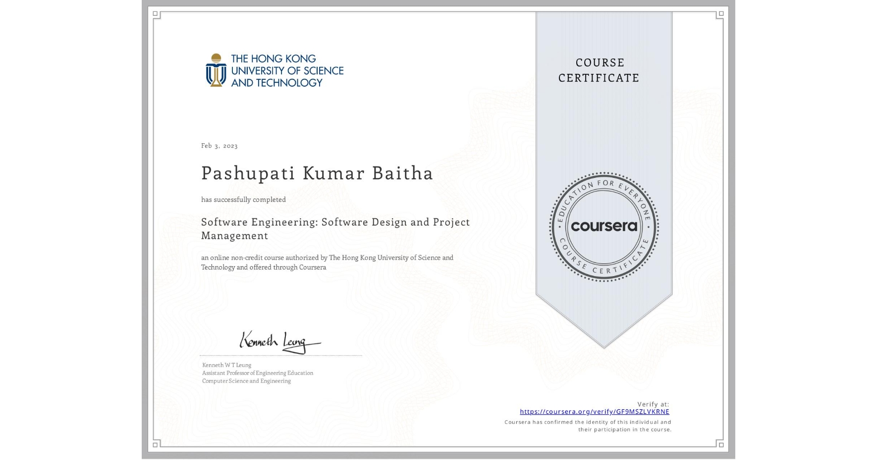 View certificate for Pashupati Kumar Baitha, Software Engineering: Software Design and Project Management, an online non-credit course authorized by The Hong Kong University of Science and Technology and offered through Coursera