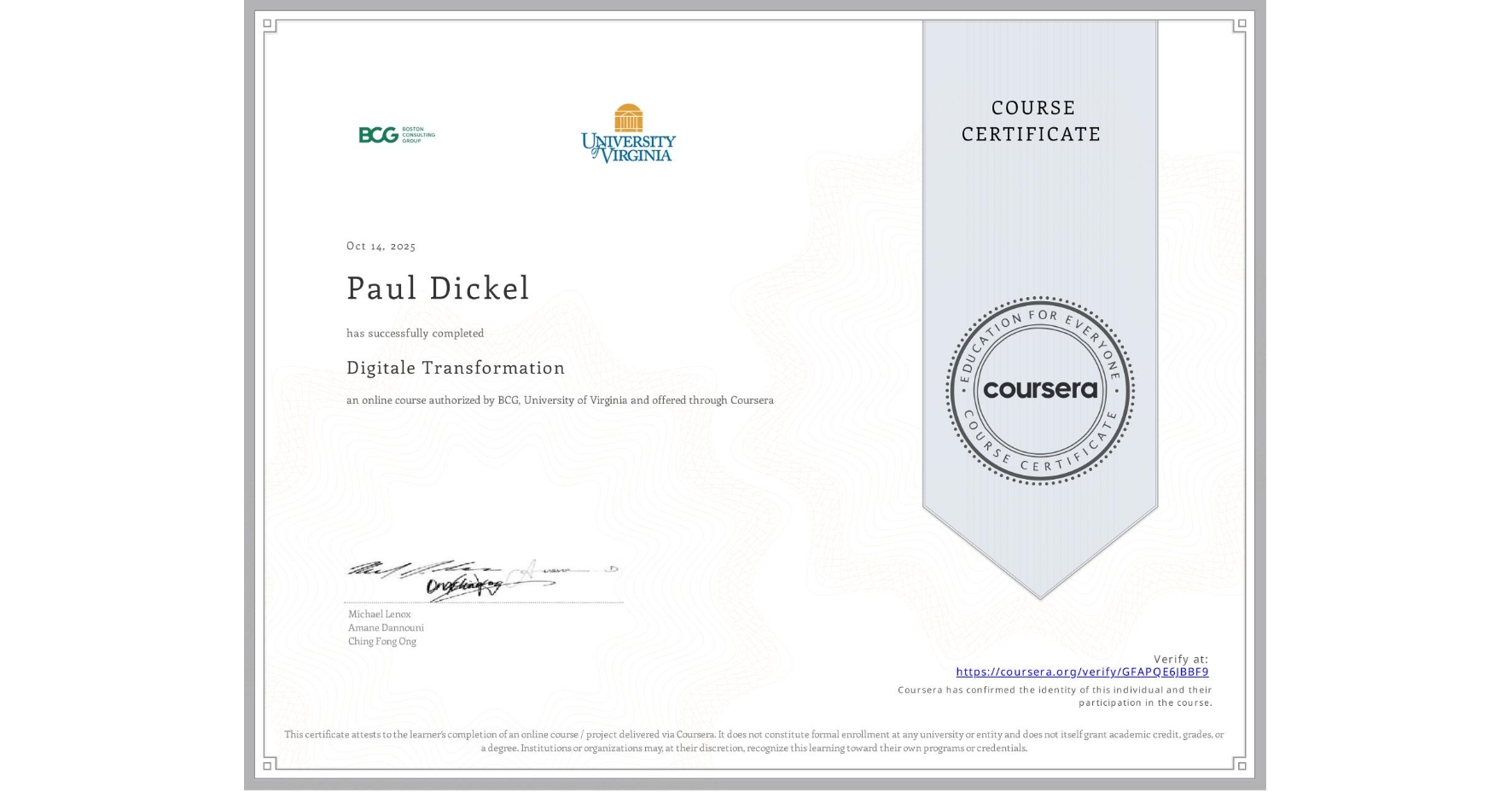View certificate for Paul Dickel, Digitale Transformation, an online non-credit course authorized by BCG & University of Virginia and offered through Coursera