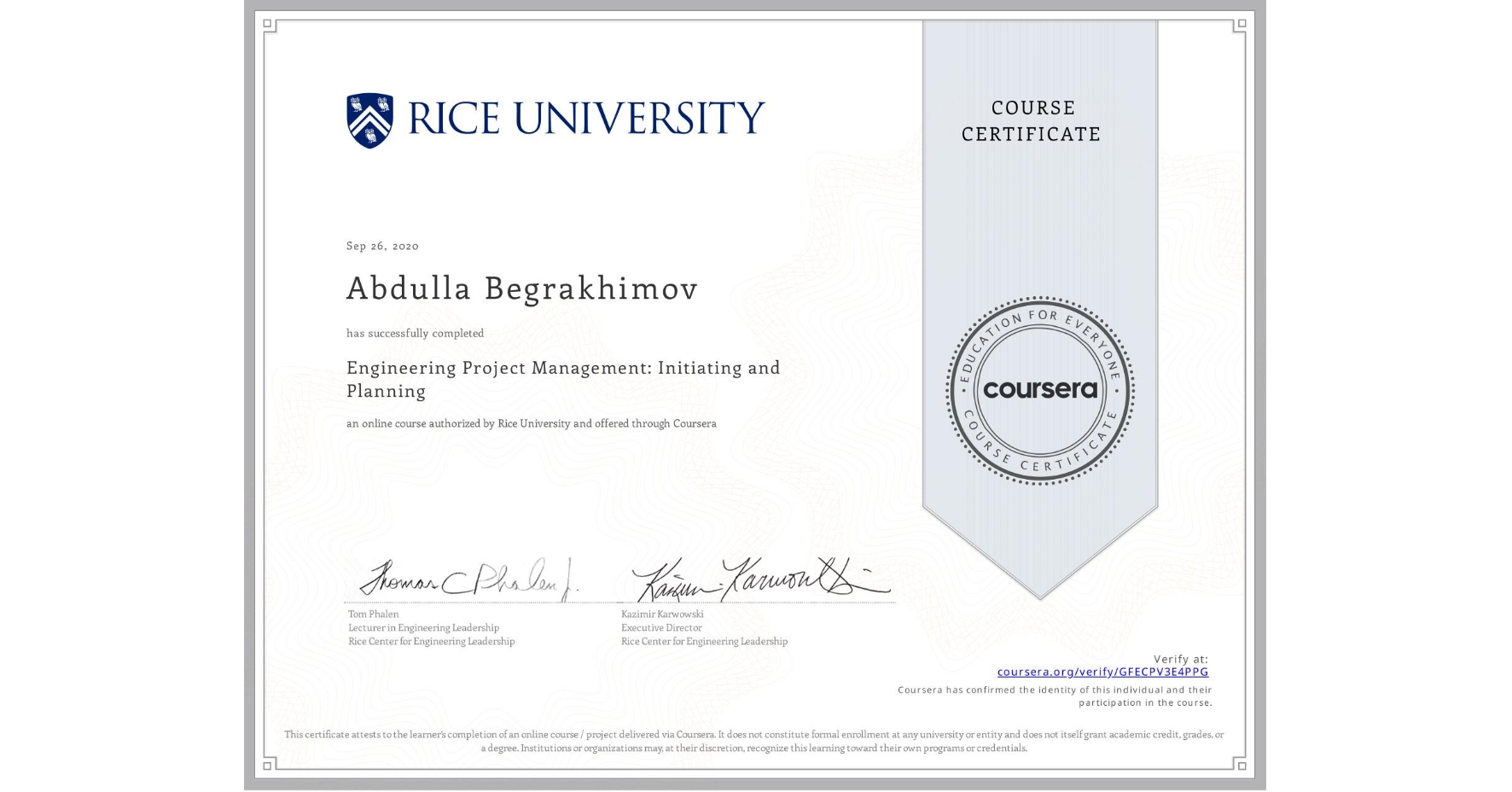 View certificate for Abdulla Begrakhimov, Engineering Project Management: Initiating and Planning, an online non-credit course authorized by Rice University and offered through Coursera