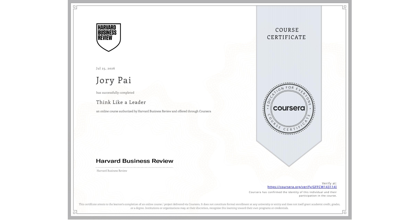 View certificate for Jory Pai, Think Like a Leader, an online non-credit course authorized by Harvard Business Review  and offered through Coursera