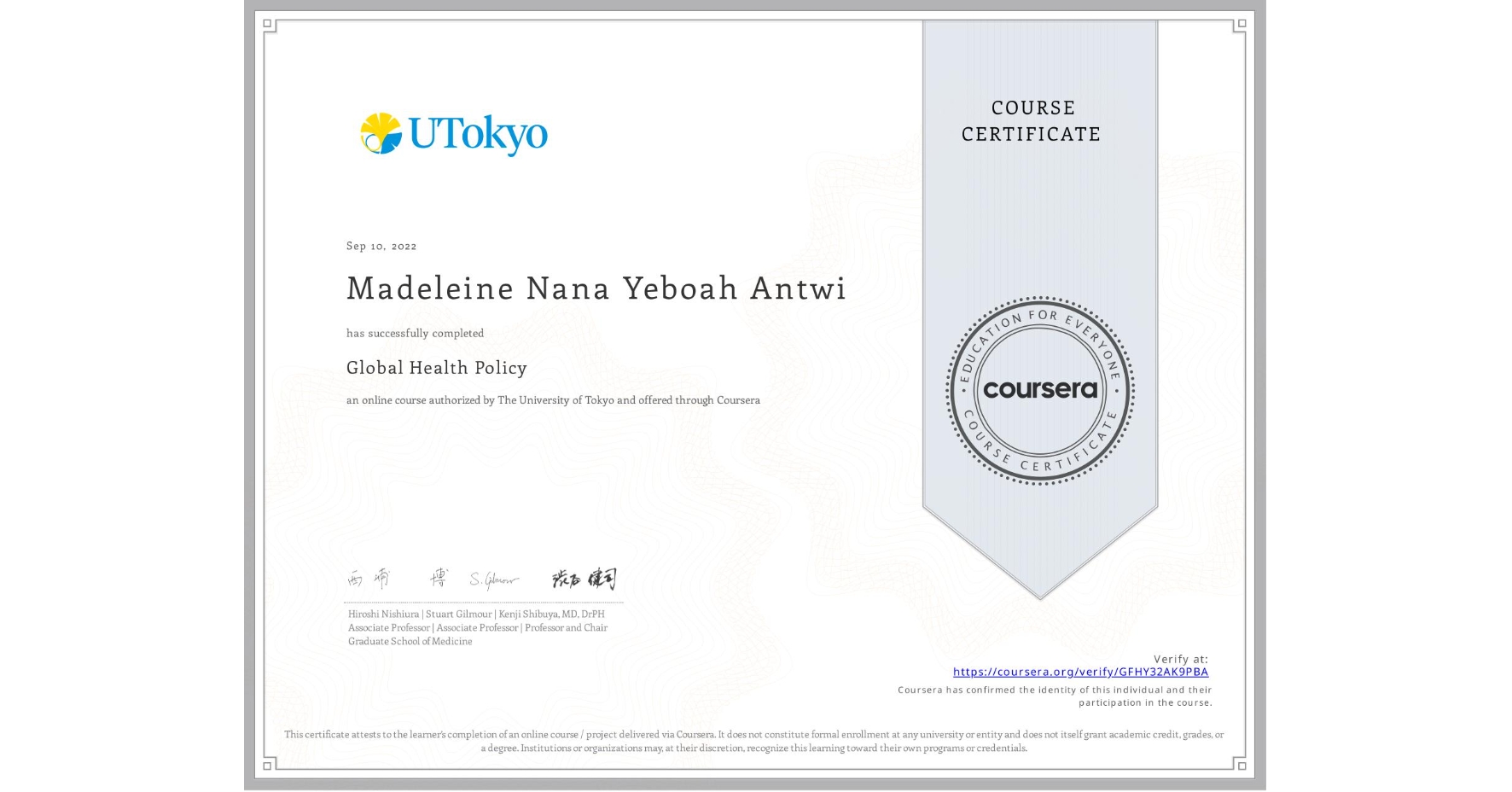 View certificate for Madeleine Nana Yeboah Antwi, Global Health Policy, an online non-credit course authorized by The University of Tokyo and offered through Coursera