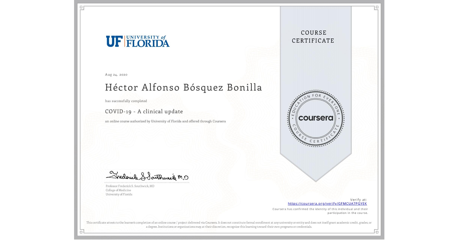 View certificate for Héctor Alfonso Bósquez Bonilla, COVID-19 - A clinical update, an online non-credit course authorized by University of Florida and offered through Coursera