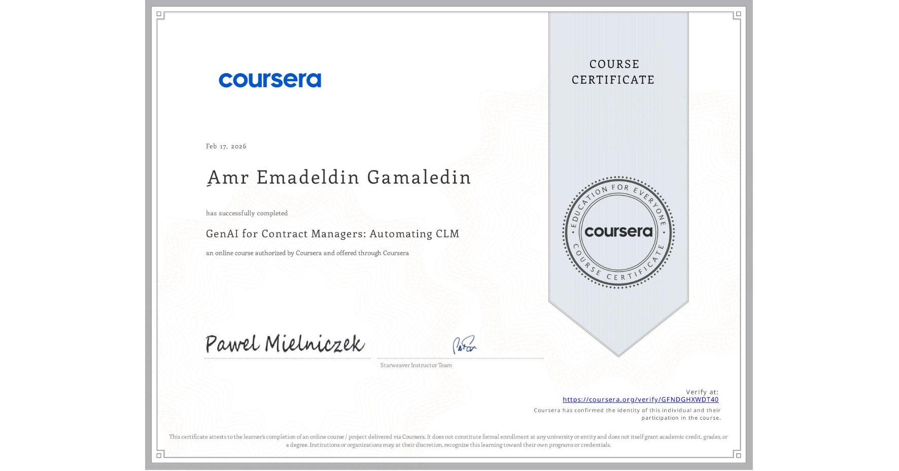 View certificate for ِAmr Emadeldin Gamaledin, GenAI for Contract Managers: Automating CLM, an online non-credit course authorized by Coursera and offered through Coursera