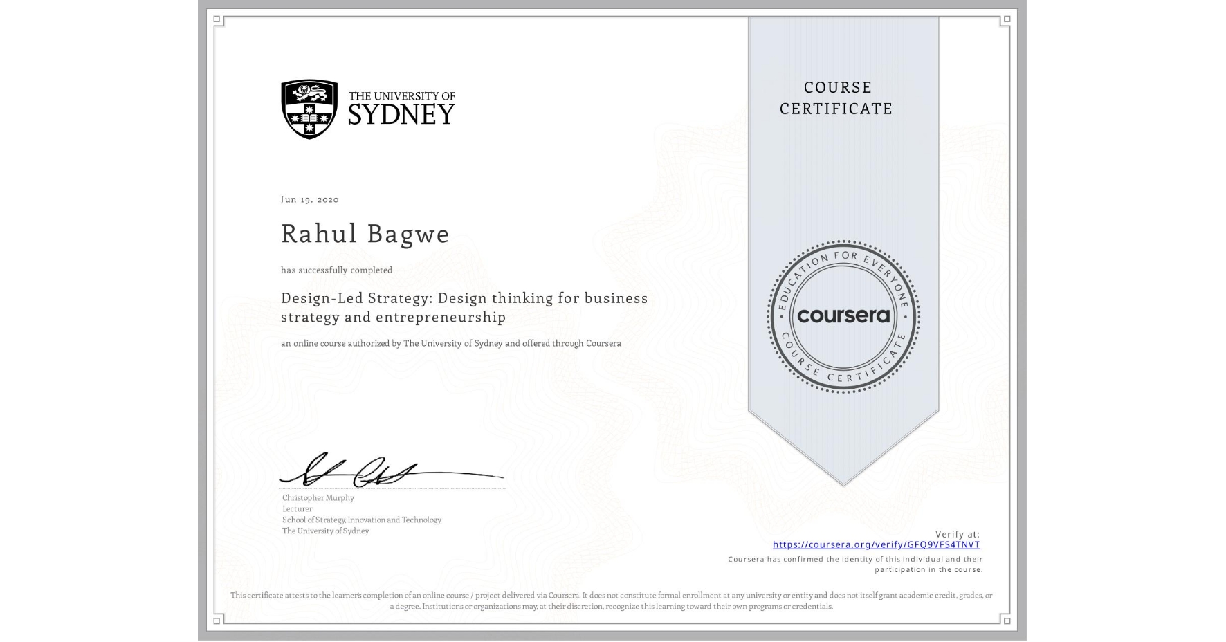 View certificate for Rahul Bagwe, Design-Led Strategy: Design thinking for business strategy and entrepreneurship, an online non-credit course authorized by The University of Sydney and offered through Coursera