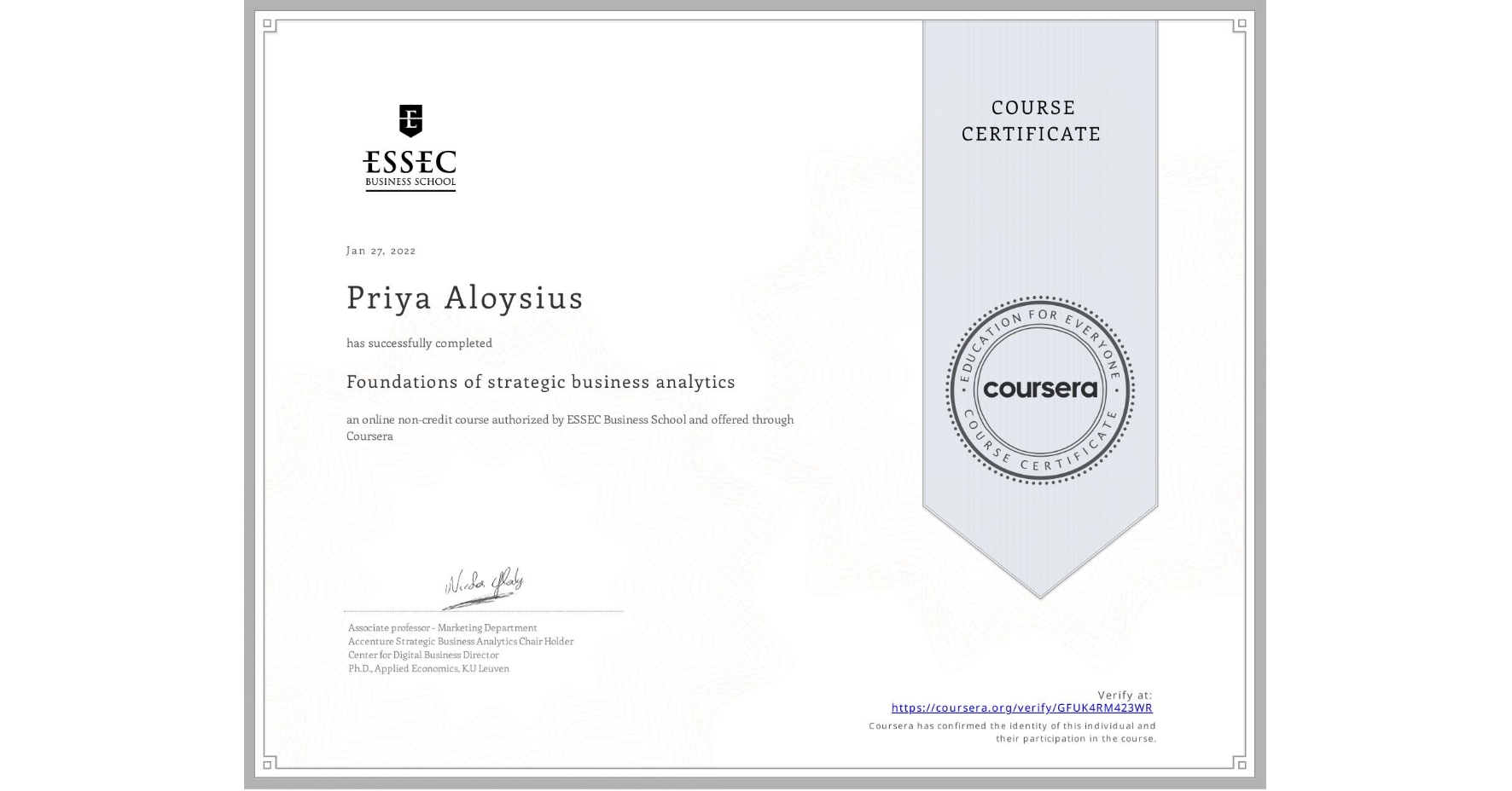 View certificate for Priya Aloysius, Foundations of strategic business analytics, an online non-credit course authorized by ESSEC Business School and offered through Coursera