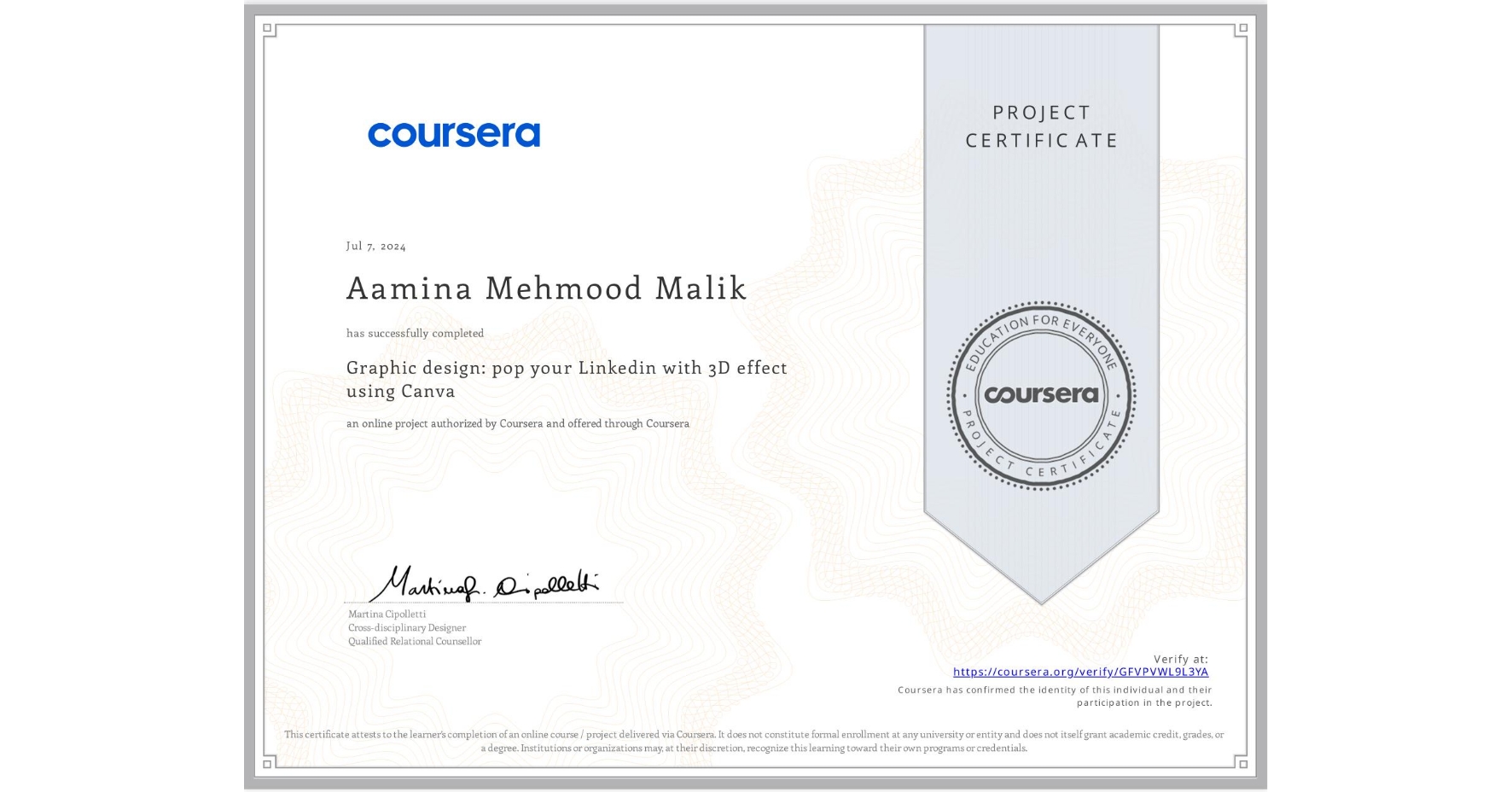 View certificate for Aamina Mehmood Malik, Graphic design: pop your Linkedin with 3D effect using Canva, an online non-credit course authorized by Coursera and offered through Coursera