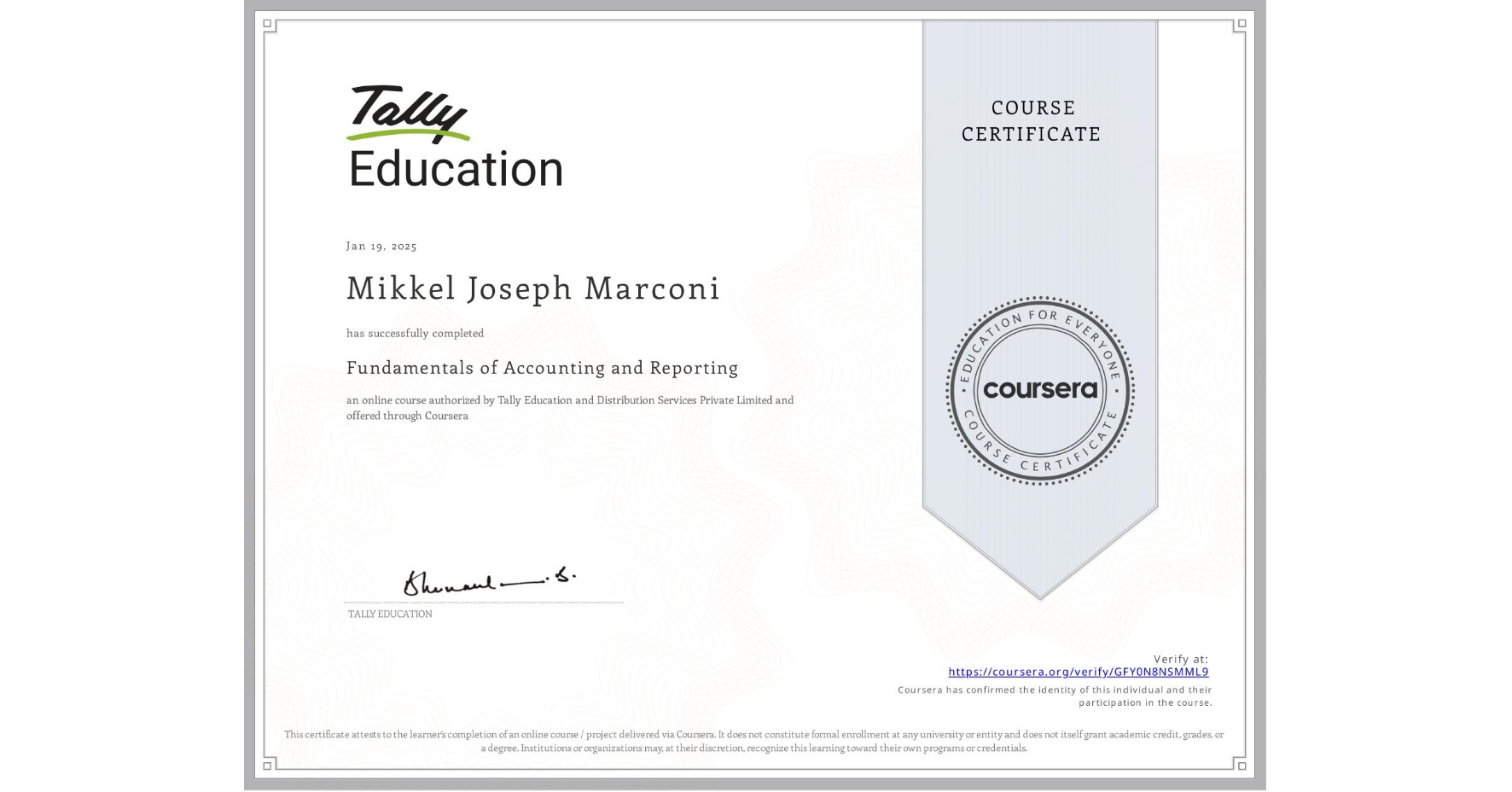 View certificate for Mikkel Joseph Marconi, Fundamentals of Accounting and Reporting, an online non-credit course authorized by Tally Education and Distribution Services Private Limited and offered through Coursera