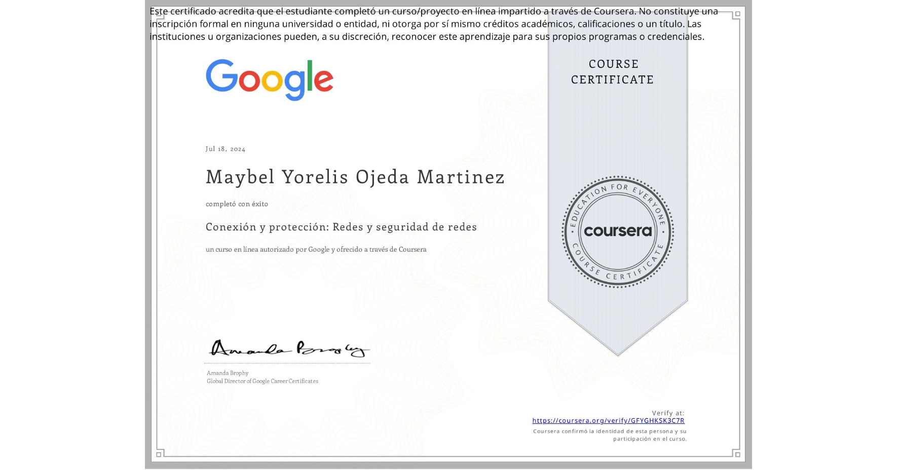 View certificate for Maybel Yorelis Ojeda Martinez, Conexión y protección: Redes y seguridad de redes, an online non-credit course authorized by Google and offered through Coursera