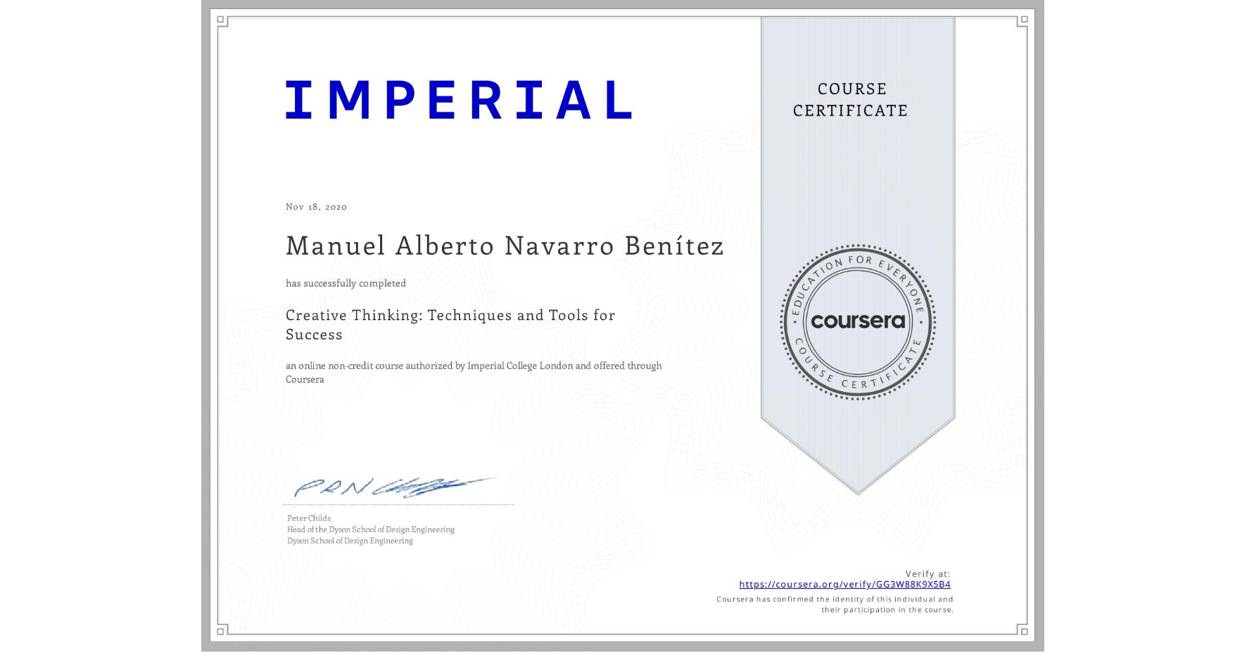View certificate for Manuel Alberto Navarro Benítez, Creative Thinking: Techniques and Tools for Success, an online non-credit course authorized by Imperial College London and offered through Coursera