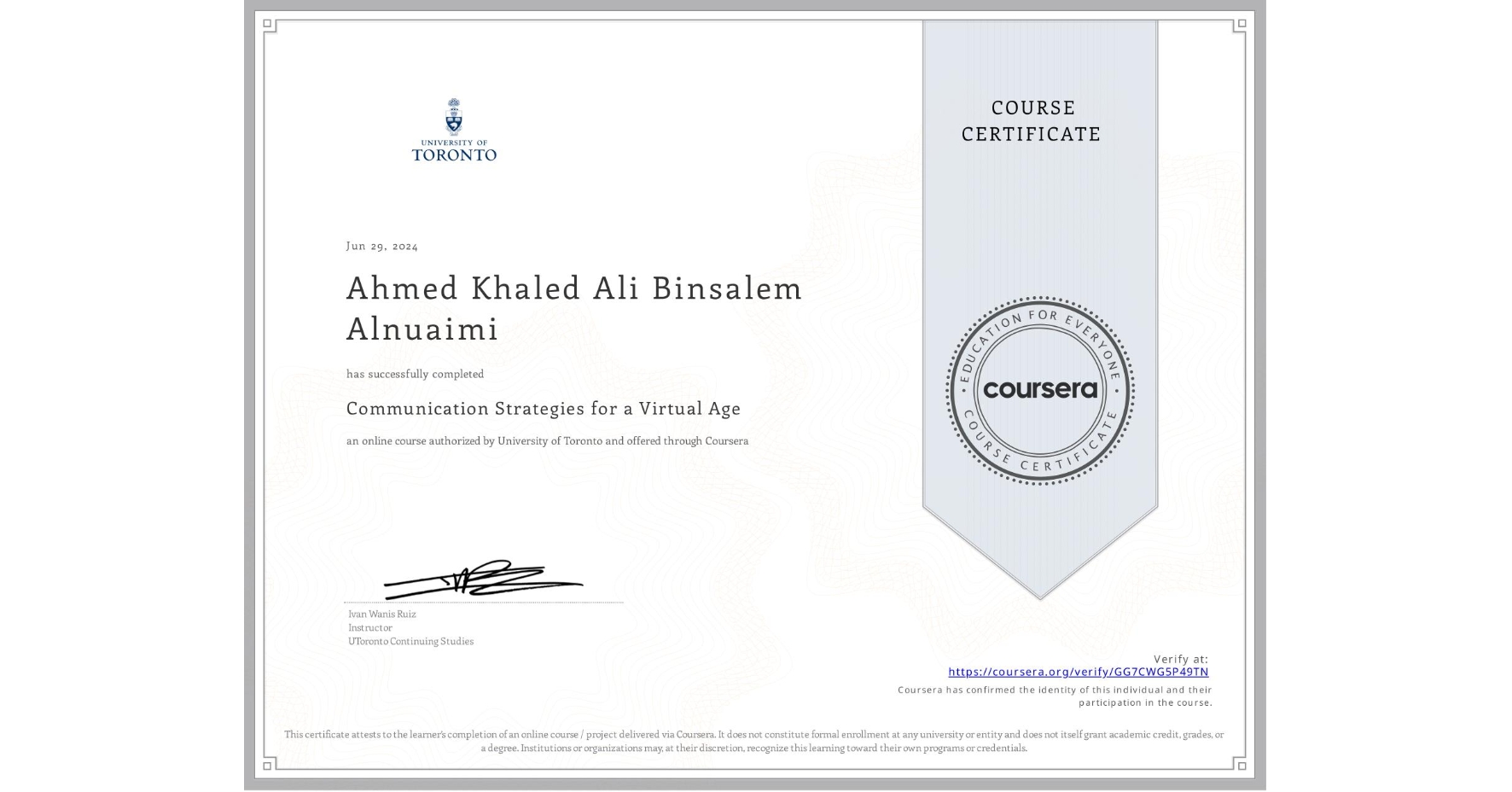 View certificate for Ahmed Khaled Ali Binsalem Alnuaimi, Communication Strategies for a Virtual Age, an online non-credit course authorized by University of Toronto and offered through Coursera