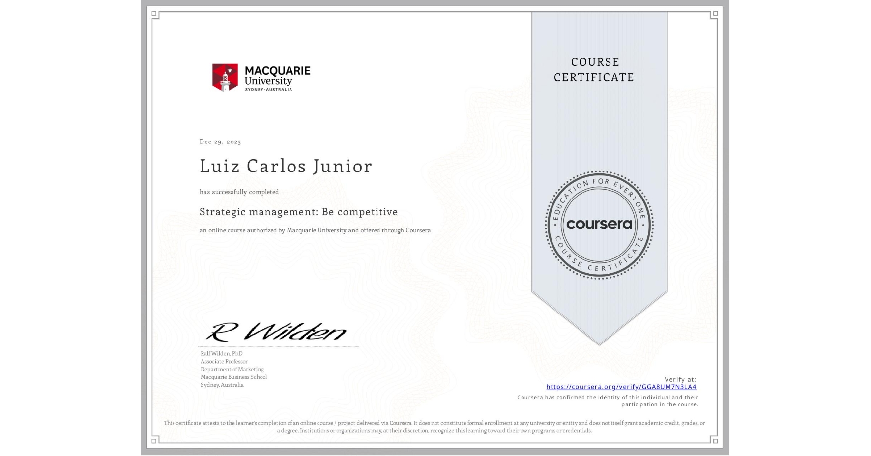 View certificate for Luiz Carlos Junior, Strategic management: Be competitive, an online non-credit course authorized by Macquarie University and offered through Coursera