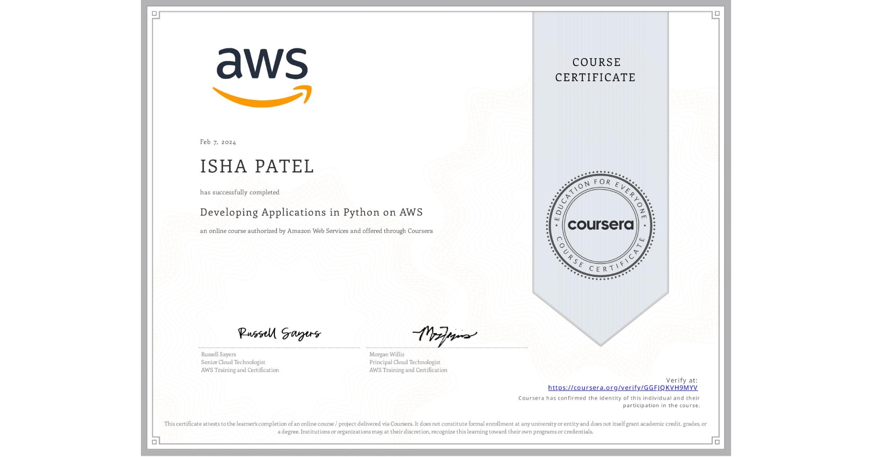 View certificate for ISHA PATEL, Developing Applications in Python on AWS, an online non-credit course authorized by Amazon Web Services and offered through Coursera