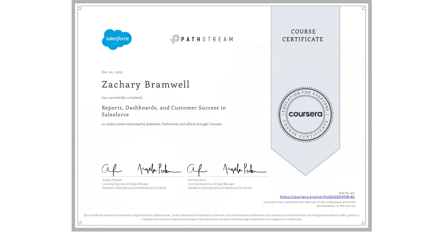 View certificate for Zachary Bramwell, Reports, Dashboards, and Customer Success in Salesforce, an online non-credit course authorized by Salesforce & Pathstream and offered through Coursera