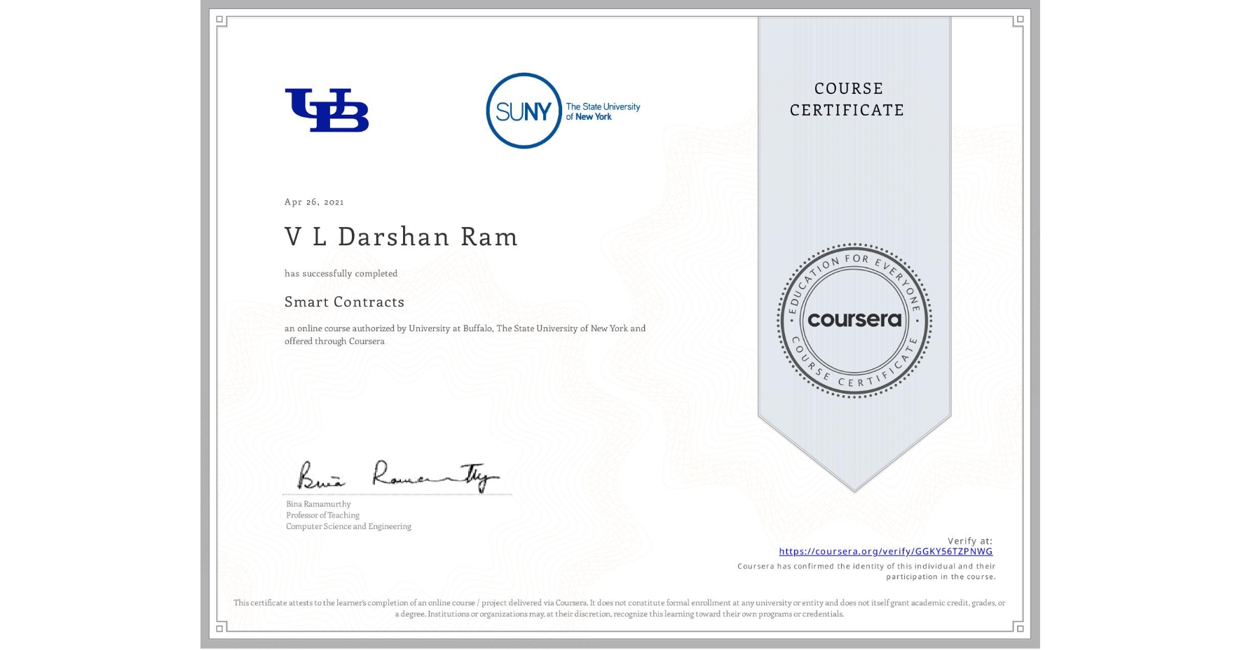 View certificate for V L Darshan  Ram, Smart Contracts, an online non-credit course authorized by University at Buffalo & The State University of New York and offered through Coursera