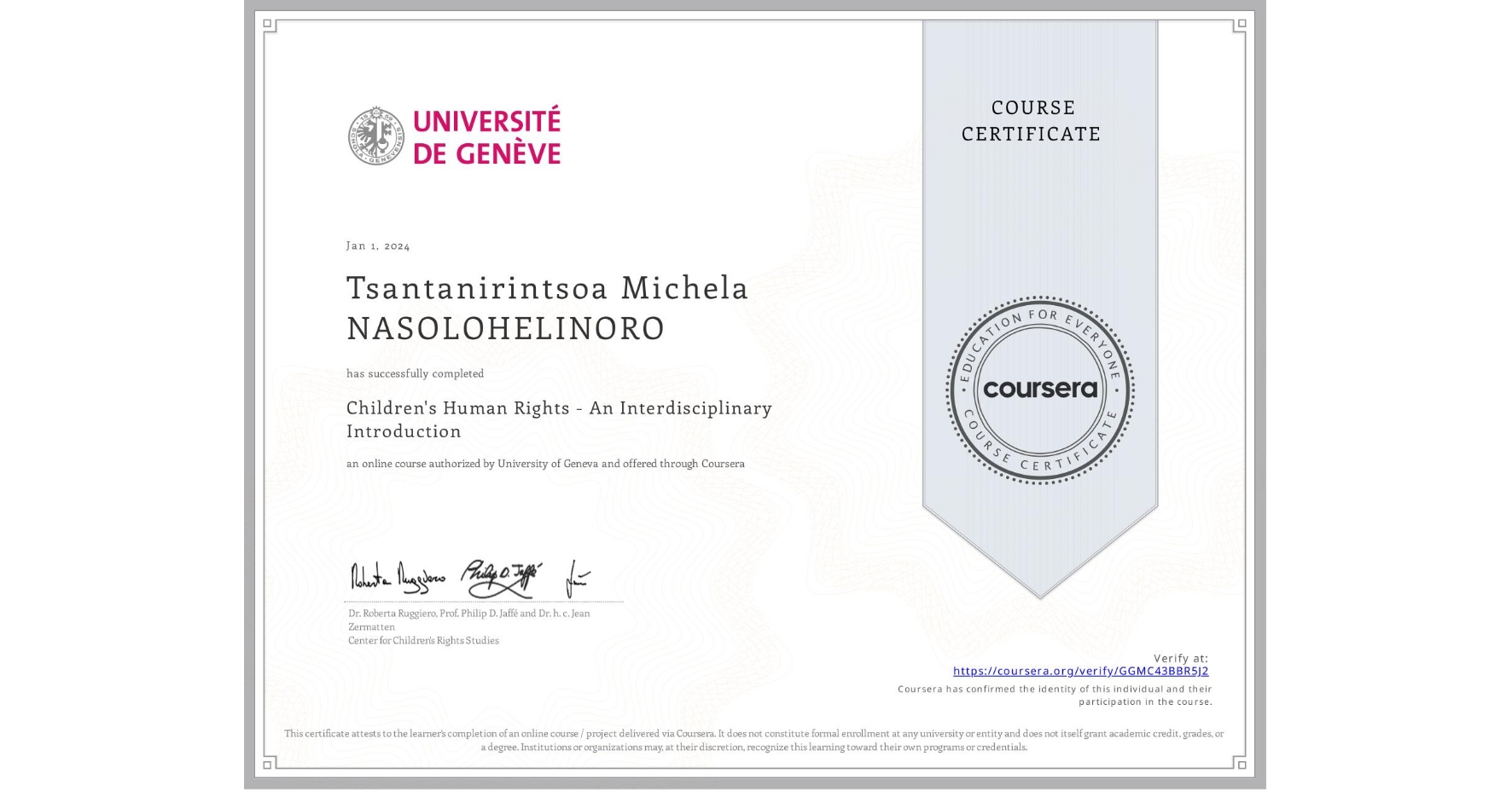 View certificate for Tsantanirintsoa Michela NASOLOHELINORO, Children's Human Rights - An Interdisciplinary Introduction, an online non-credit course authorized by University of Geneva and offered through Coursera