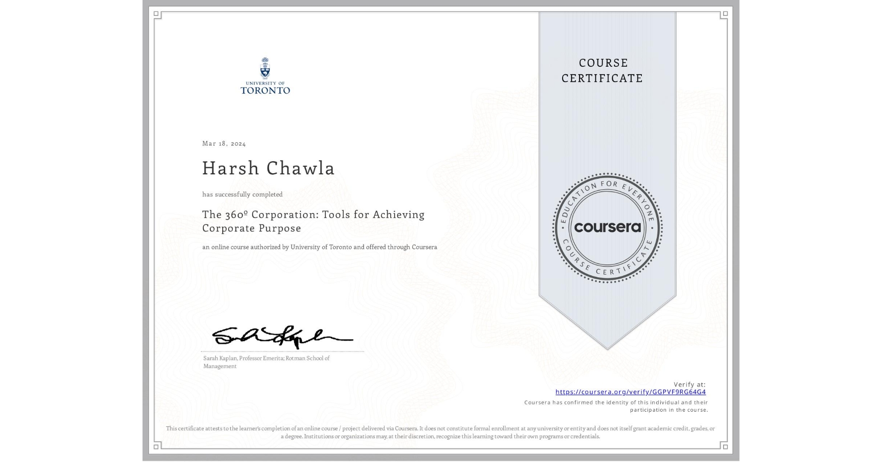 View certificate for Harsh Chawla, The 360º Corporation: Tools for Achieving Corporate Purpose, an online non-credit course authorized by University of Toronto and offered through Coursera