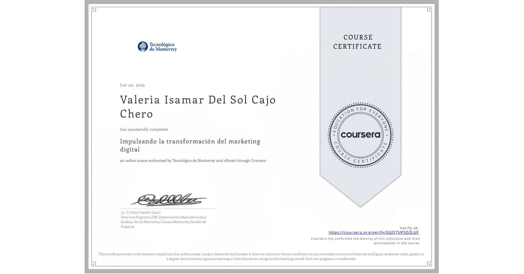 View certificate for Valeria Isamar Del Sol Cajo Chero, Impulsando la transformación del marketing digital, an online non-credit course authorized by Tecnológico de Monterrey and offered through Coursera