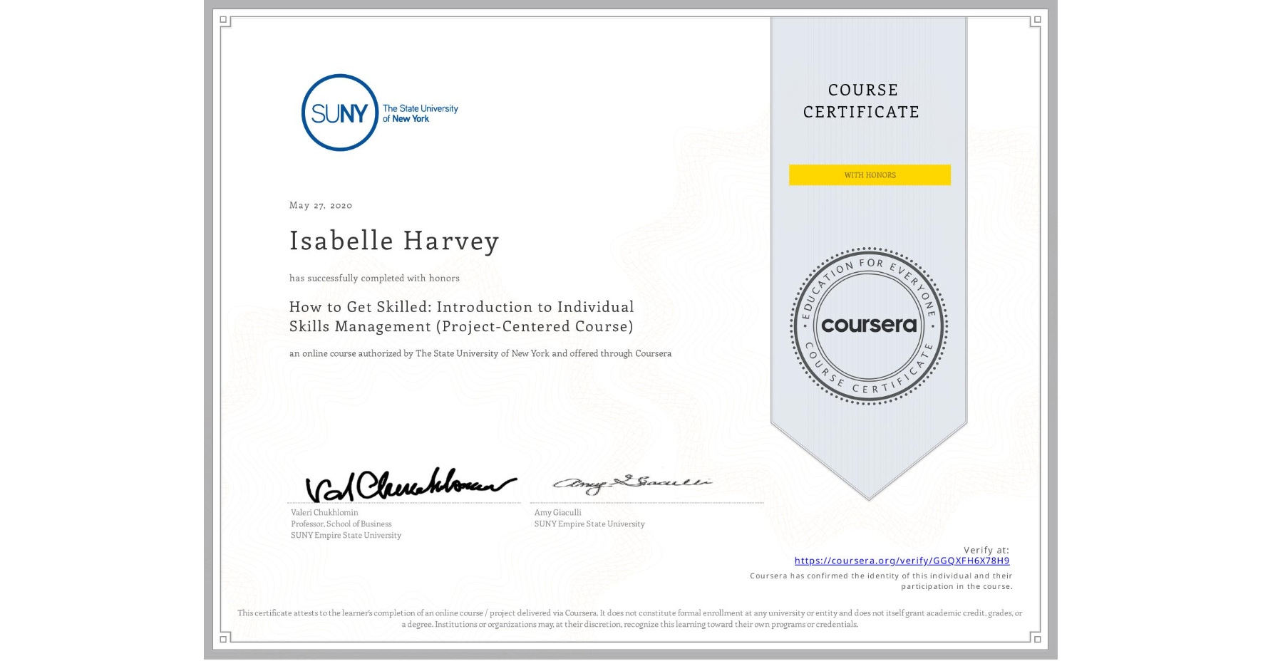 View certificate for Isabelle Harvey, How to Get Skilled: Introduction to Individual Skills Management (Project-Centered Course), an online non-credit course authorized by The State University of New York and offered through Coursera