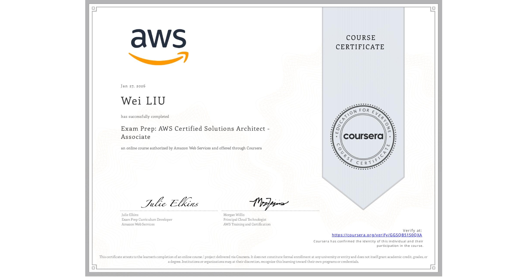 View certificate for Wei LIU, Exam Prep: AWS Certified Solutions Architect - Associate, an online non-credit course authorized by Amazon Web Services and offered through Coursera