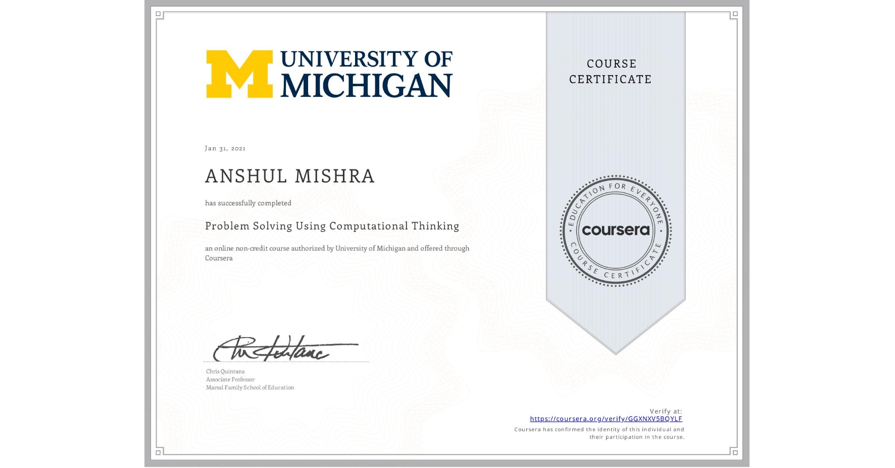 View certificate for ANSHUL MISHRA, Problem Solving Using Computational Thinking, an online non-credit course authorized by University of Michigan and offered through Coursera