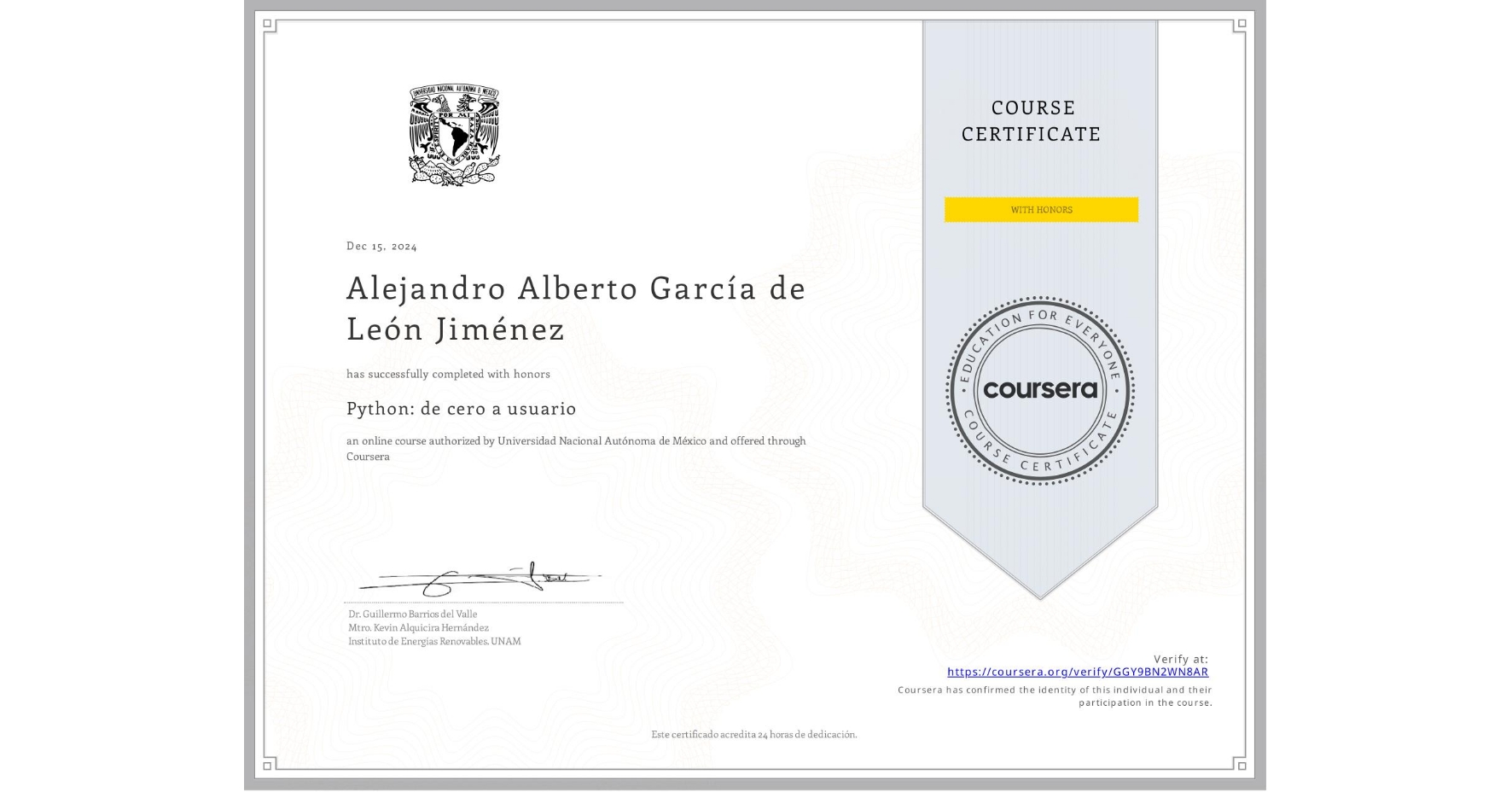 View certificate for Alejandro Alberto García de León Jiménez, Python: de cero a usuario, an online non-credit course authorized by Universidad Nacional Autónoma de México and offered through Coursera