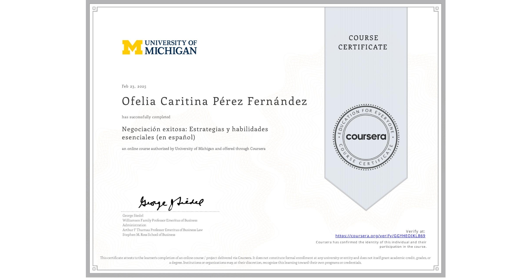 View certificate for Ofelia Caritina Pérez Fernández, Negociación exitosa: Estrategias y habilidades esenciales (en español), an online non-credit course authorized by University of Michigan and offered through Coursera