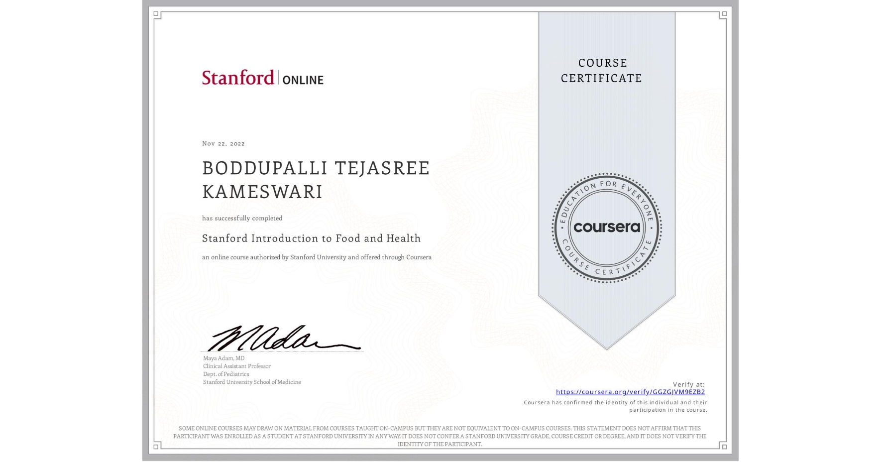 View certificate for BODDUPALLI TEJASREE KAMESWARI, Stanford Introduction to Food and Health, an online non-credit course authorized by Stanford University and offered through Coursera