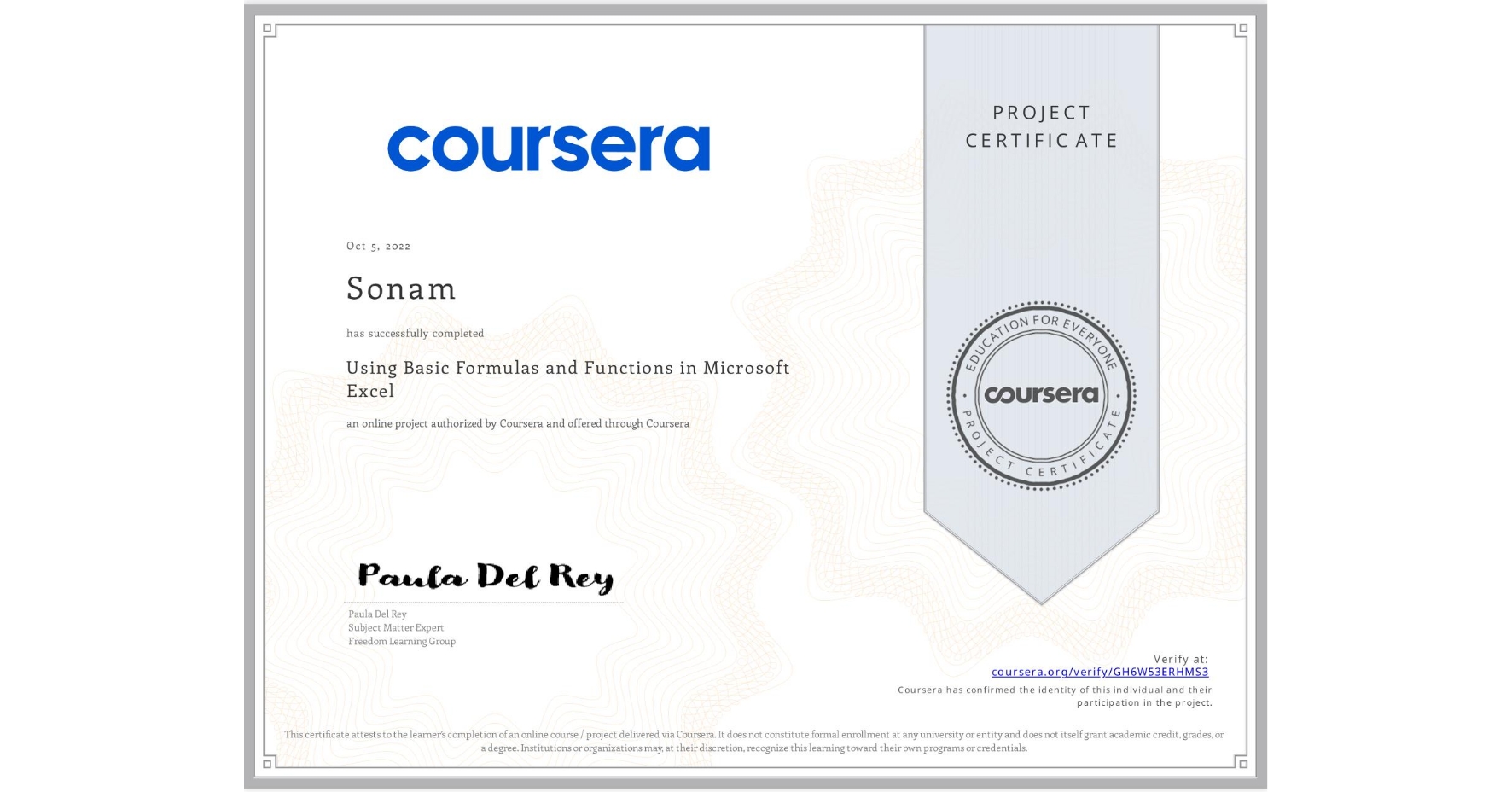 View certificate for Sonam , Using Basic Formulas and Functions in Microsoft Excel, an online non-credit course authorized by Coursera and offered through Coursera