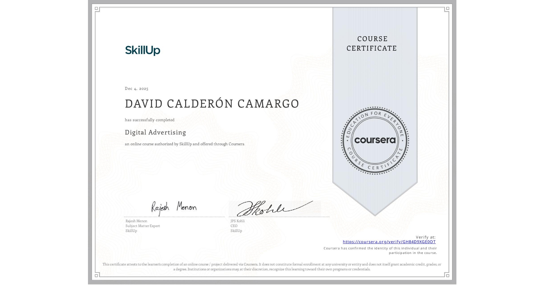 View certificate for DAVID CALDERÓN CAMARGO, Digital Advertising, an online non-credit course authorized by SkillUp and offered through Coursera