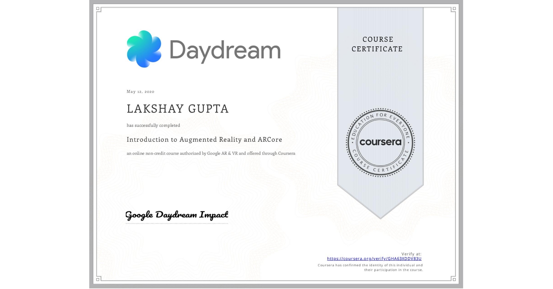 View certificate for LAKSHAY GUPTA, Introduction to Augmented Reality and ARCore, an online non-credit course authorized by Google AR & VR and offered through Coursera