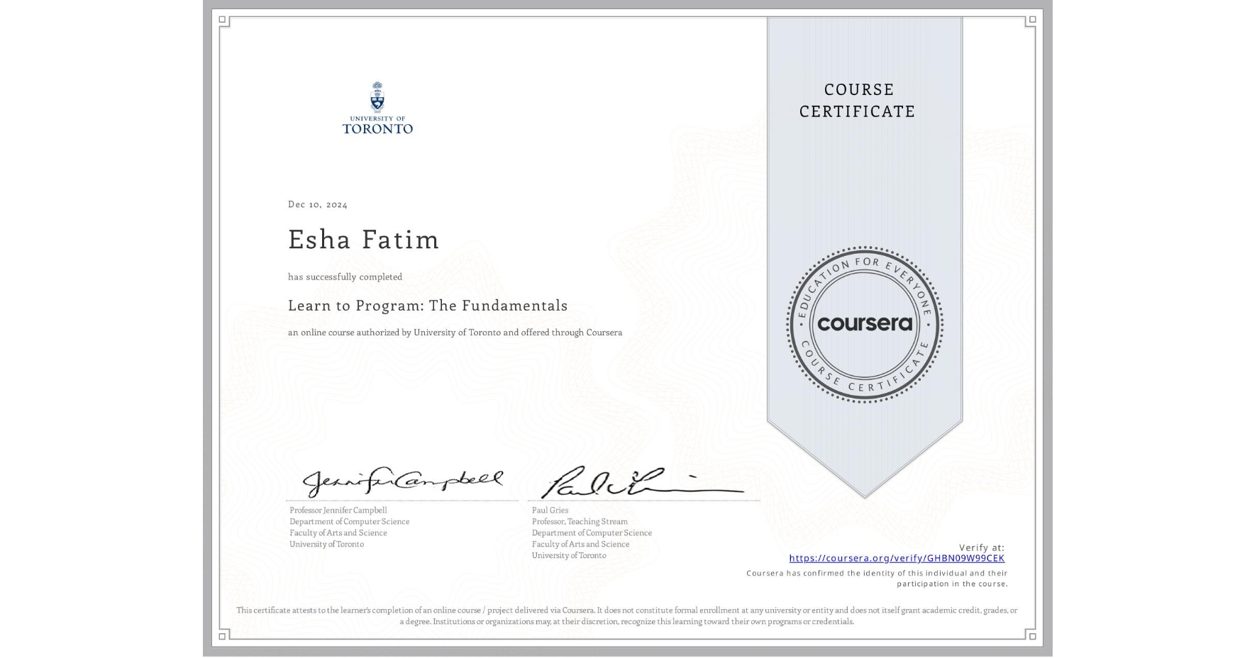 View certificate for Esha Fatim, Learn to Program: The Fundamentals, an online non-credit course authorized by University of Toronto and offered through Coursera