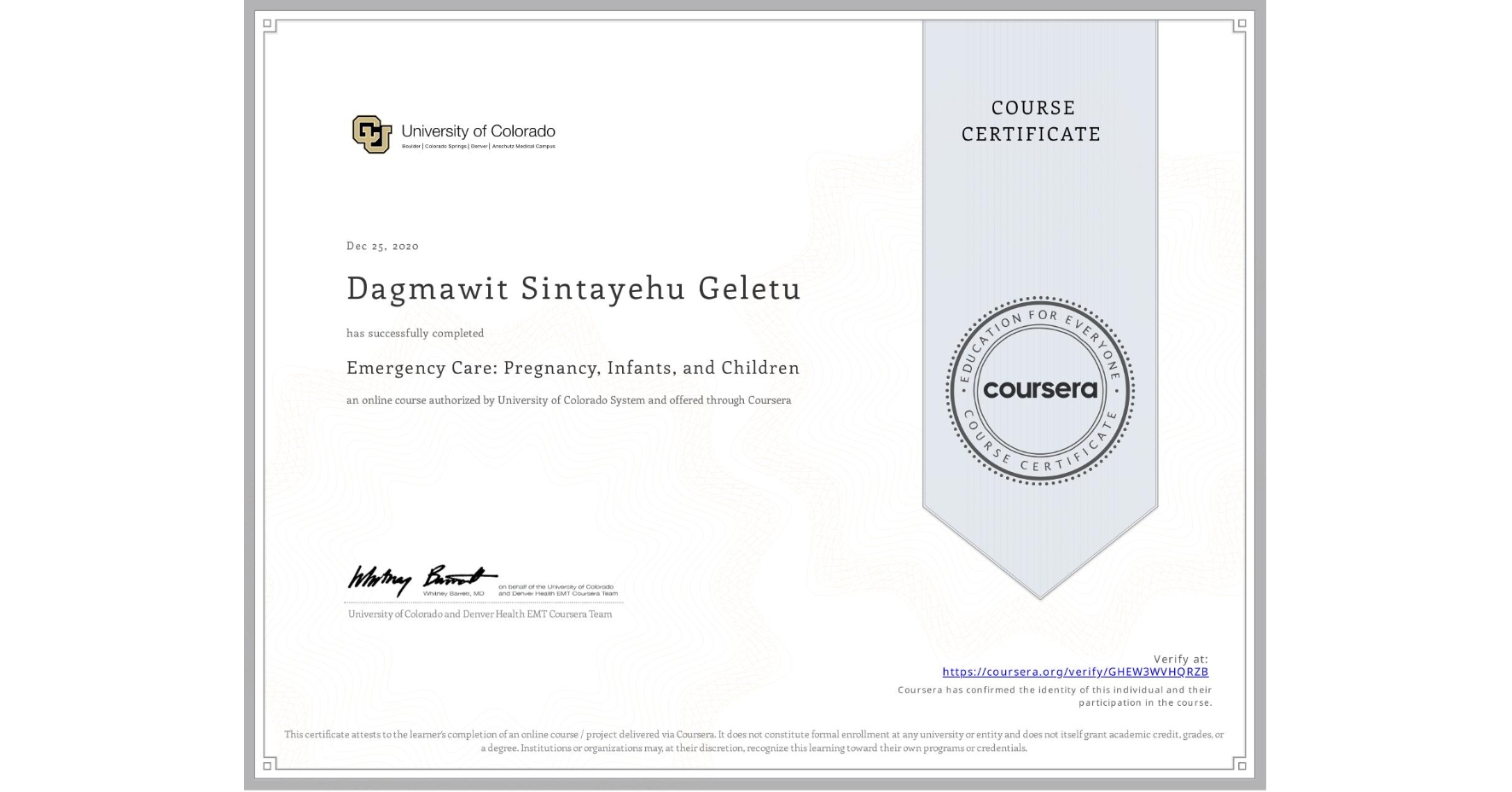 View certificate for Dagmawit Sintayehu Geletu, Emergency Care: Pregnancy, Infants, and Children, an online non-credit course authorized by University of Colorado System and offered through Coursera