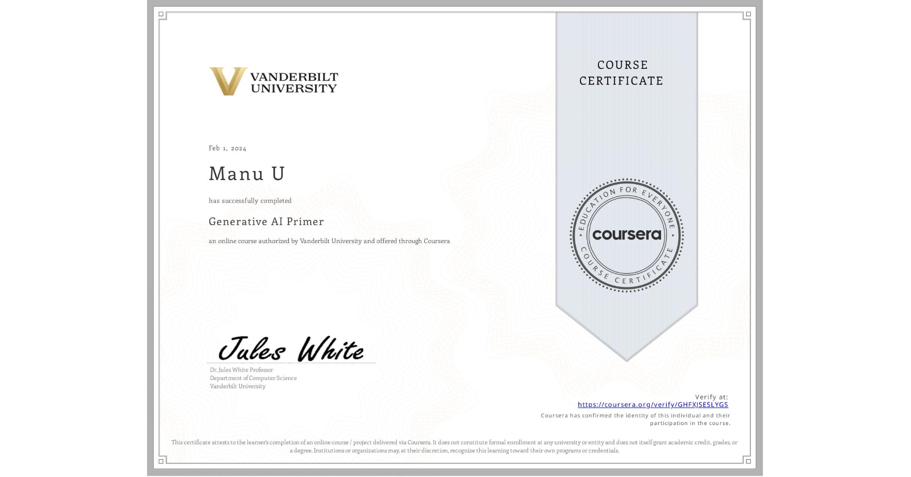 View certificate for Manu U , Generative AI Primer, an online non-credit course authorized by Vanderbilt University and offered through Coursera