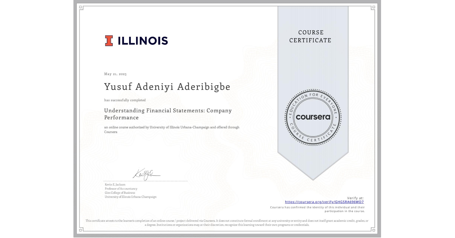 View certificate for Yusuf Adeniyi Aderibigbe, Understanding Financial Statements: Company Performance, an online non-credit course authorized by University of Illinois Urbana-Champaign and offered through Coursera