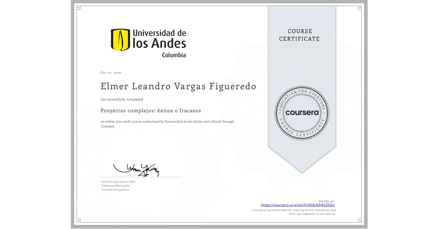 View certificate for Elmer Leandro Vargas Figueredo, Proyectos complejos: éxitos o fracasos, an online non-credit course authorized by Universidad de los Andes and offered through Coursera