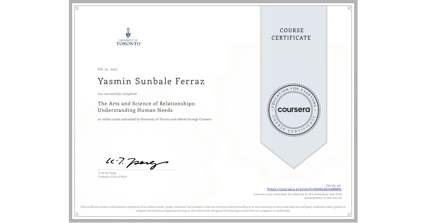 View certificate for Yasmin Sunbale  Ferraz, The Arts and Science of Relationships: Understanding Human Needs, an online non-credit course authorized by University of Toronto and offered through Coursera